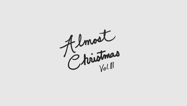 Playlist: Almost Christmas Vol. III