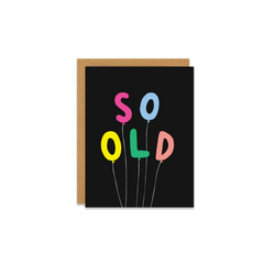 So Old Birthday Balloons Greeting Card - Made in Canada - Province of Canada