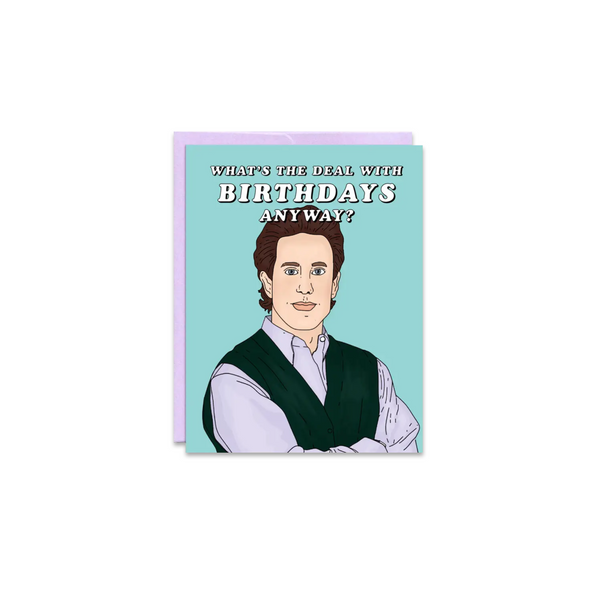 What's the Deal Seinfeld Birthday Greeting Card - Made in Canada - Province of Canada